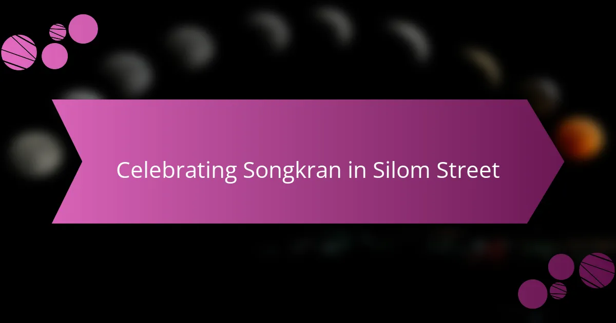 Celebrating Songkran in Silom Street