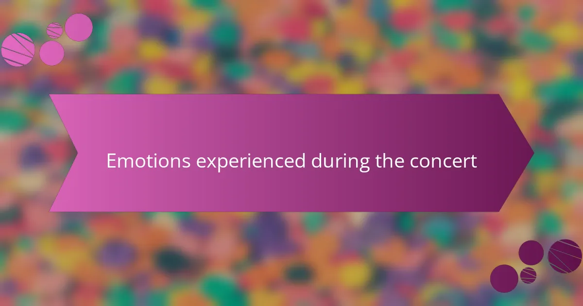 Emotions experienced during the concert