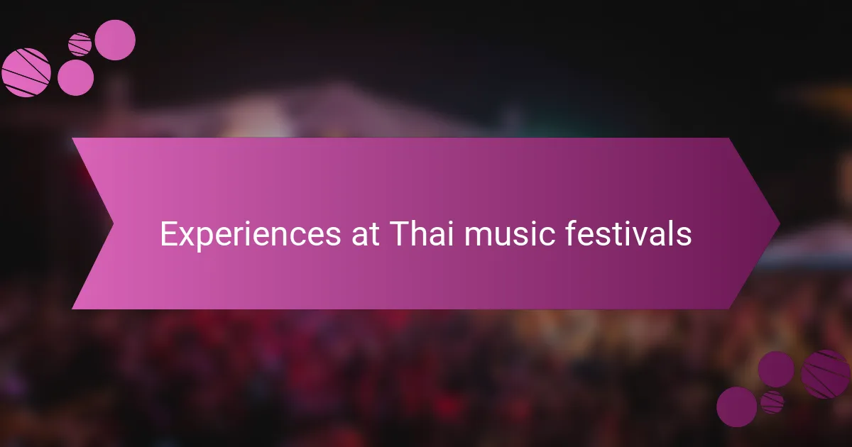 Experiences at Thai music festivals