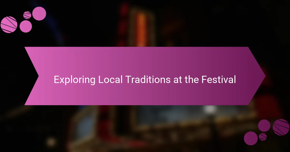 Exploring Local Traditions at the Festival