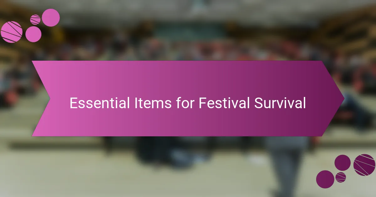 Essential Items for Festival Survival