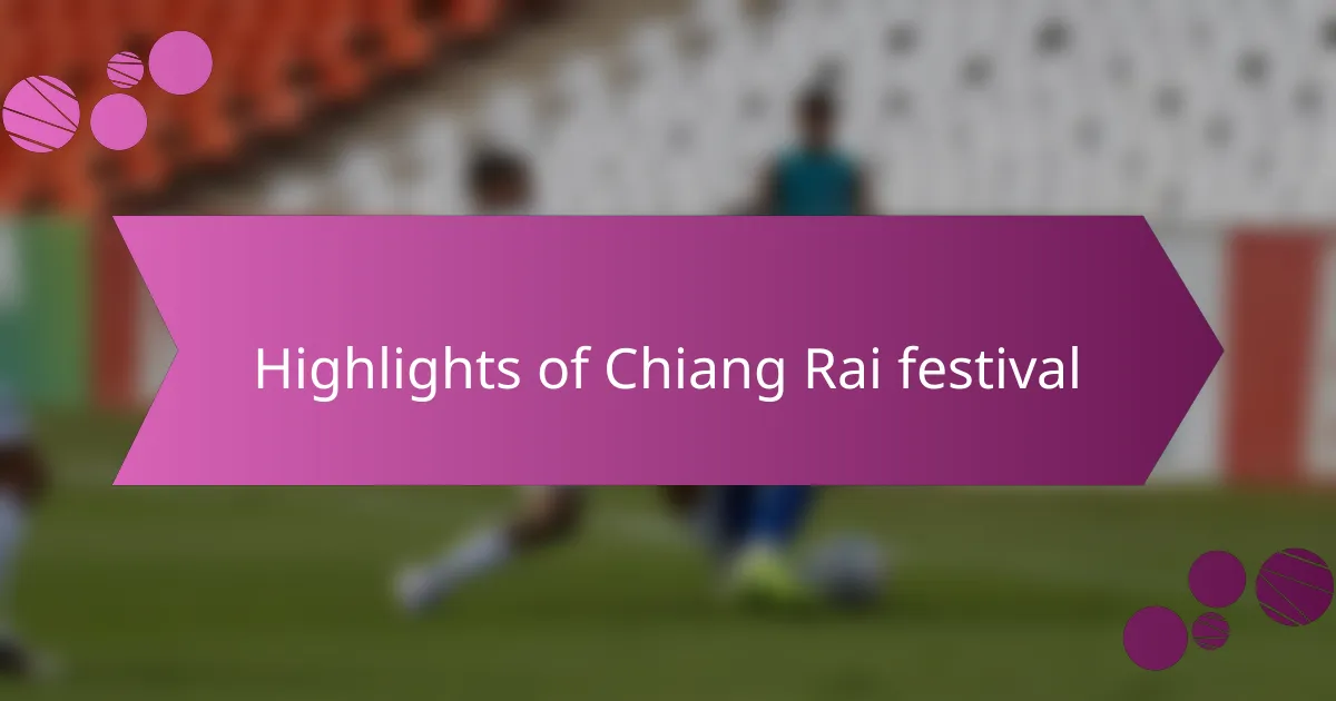 Highlights of Chiang Rai festival