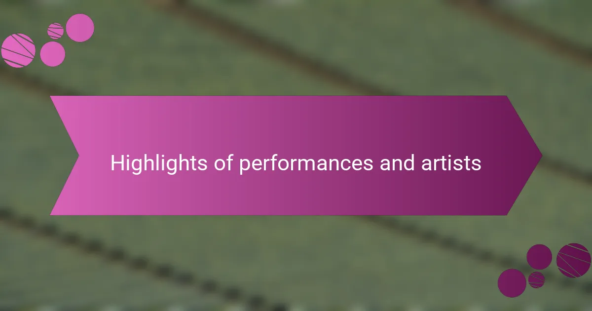 Highlights of performances and artists