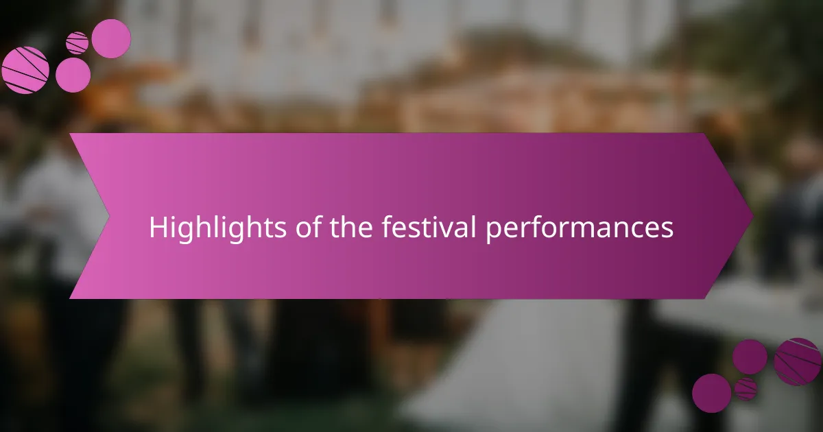 Highlights of the festival performances