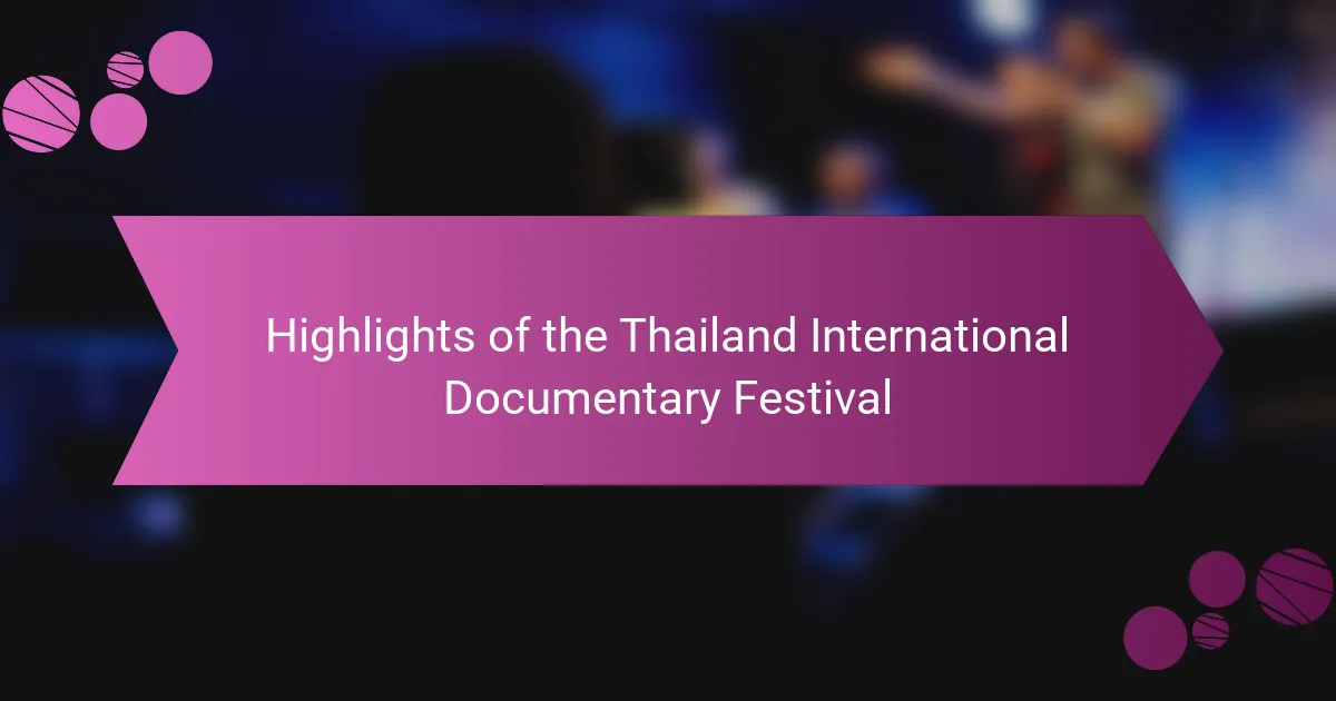 Highlights of the Thailand International Documentary Festival