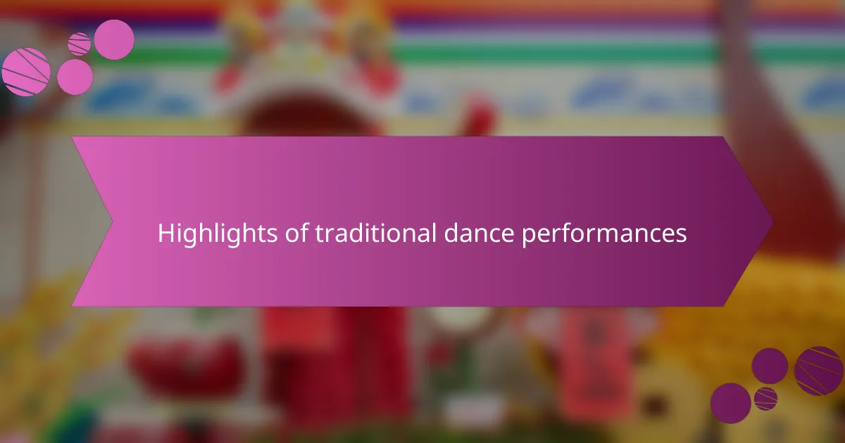 Highlights of traditional dance performances
