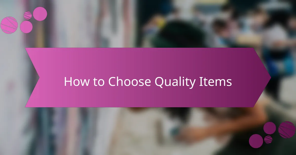 How to Choose Quality Items