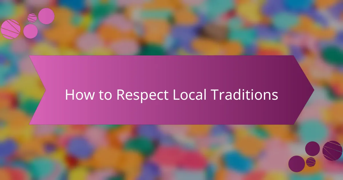 How to Respect Local Traditions