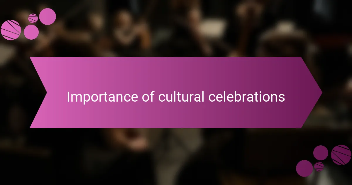 Importance of cultural celebrations