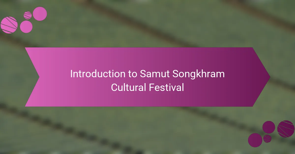 Introduction to Samut Songkhram Cultural Festival