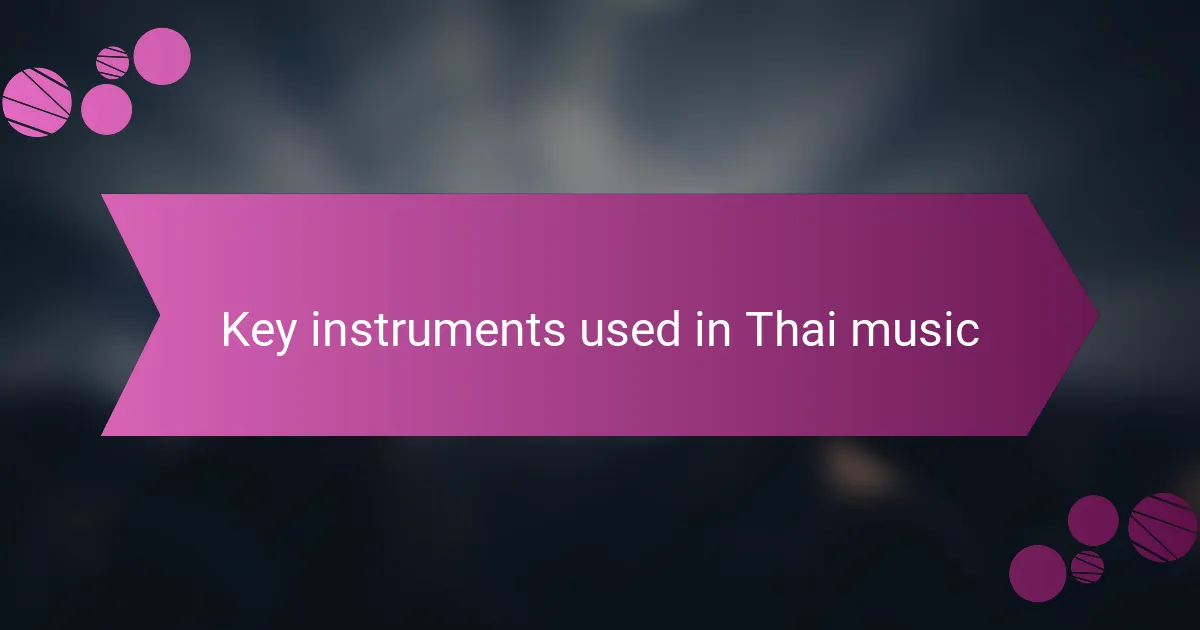 Key instruments used in Thai music