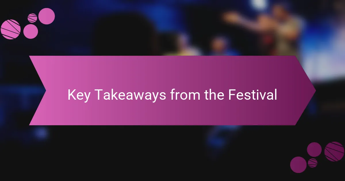 Key Takeaways from the Festival