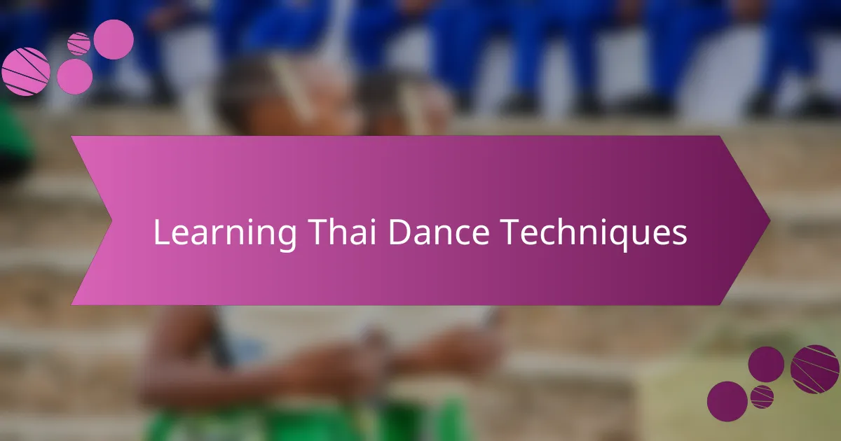 Learning Thai Dance Techniques