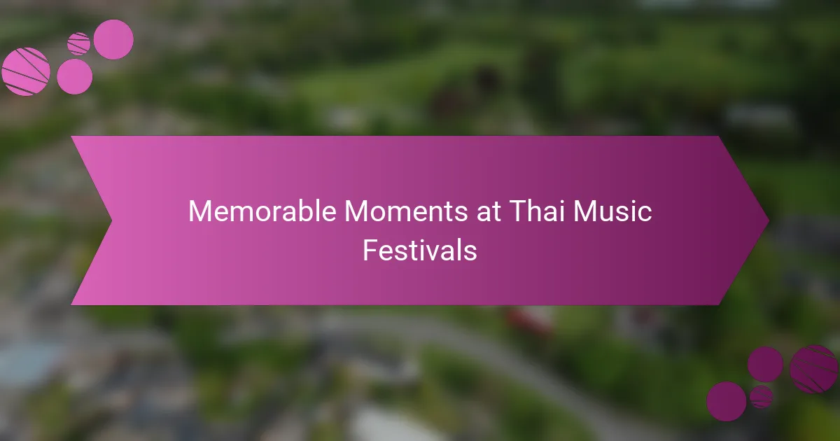 Memorable Moments at Thai Music Festivals