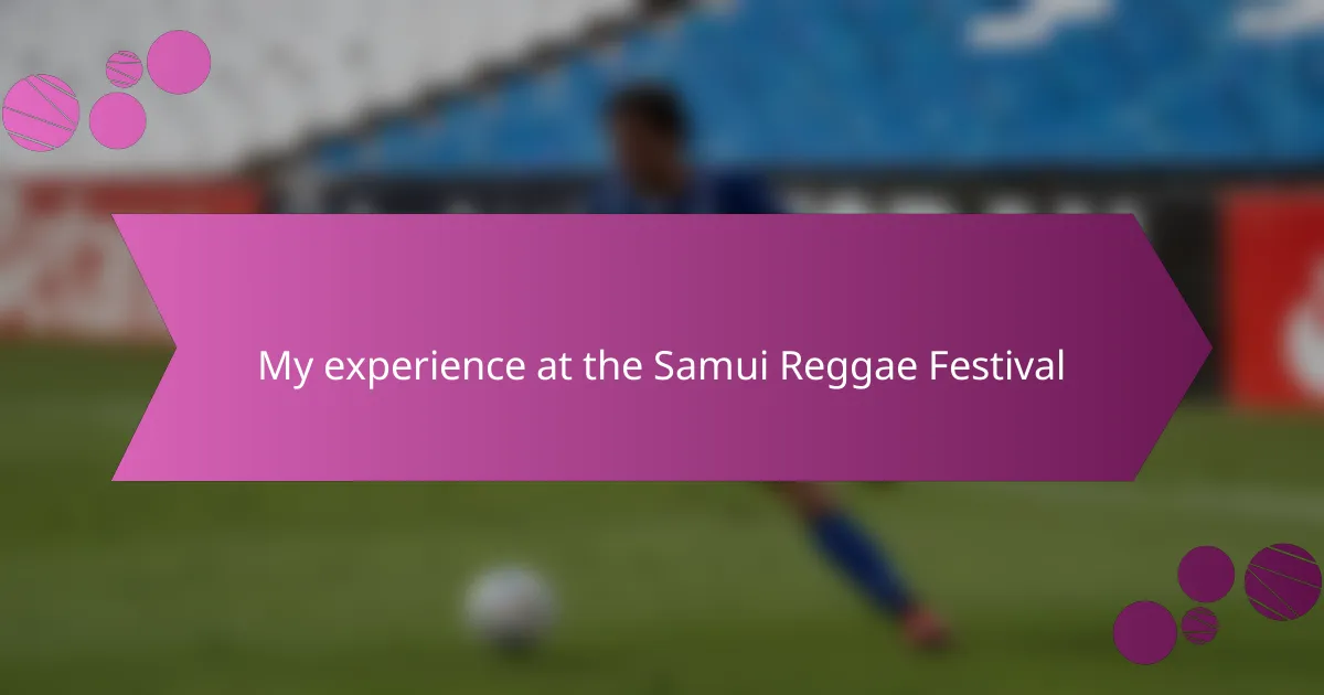 My experience at the Samui Reggae Festival