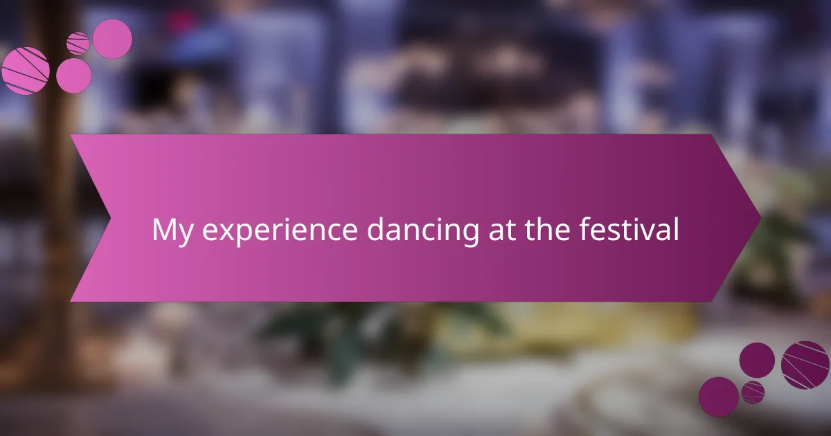 My experience dancing at the festival