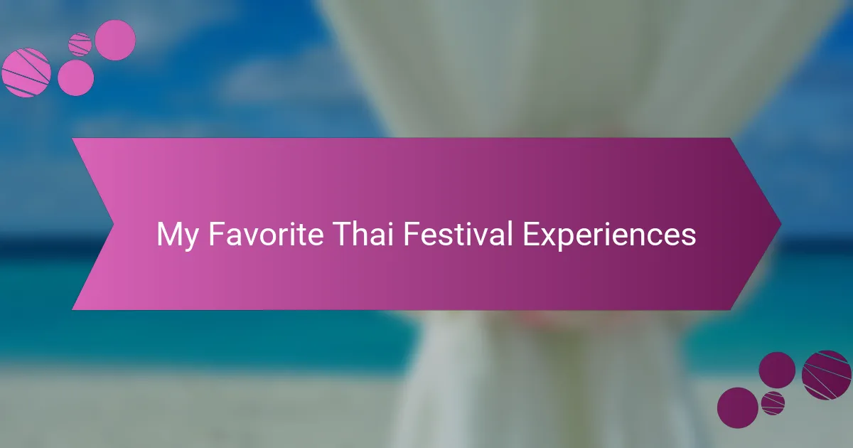 My Favorite Thai Festival Experiences