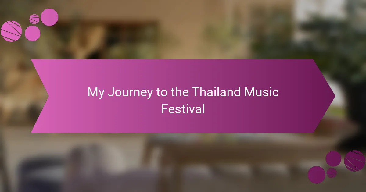 My Journey to the Thailand Music Festival