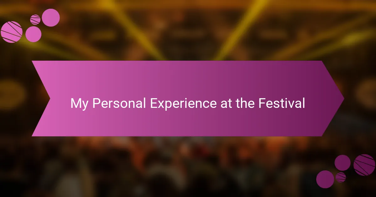 My personal experience at the festival