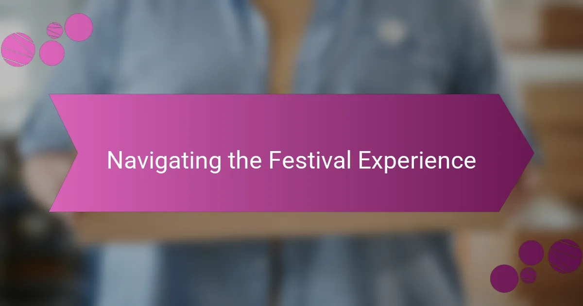Navigating the Festival Experience