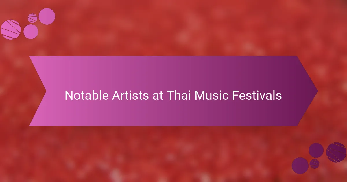 Notable Artists at Thai Music Festivals