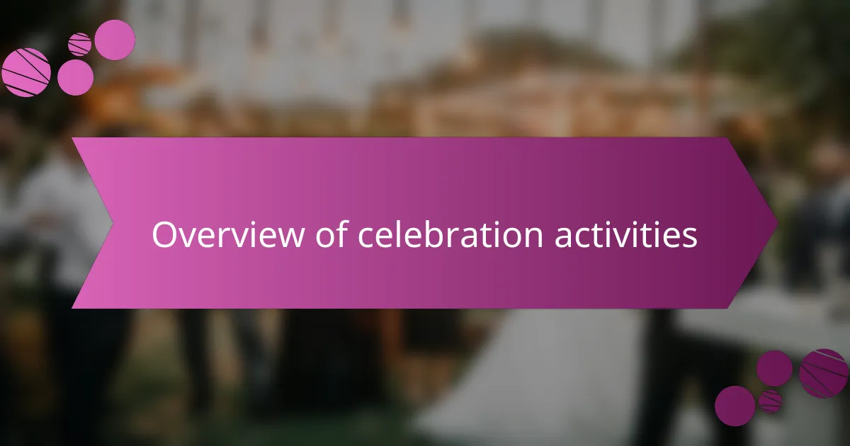 Overview of celebration activities