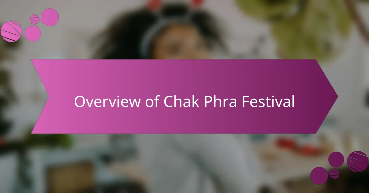 Overview of Chak Phra Festival
