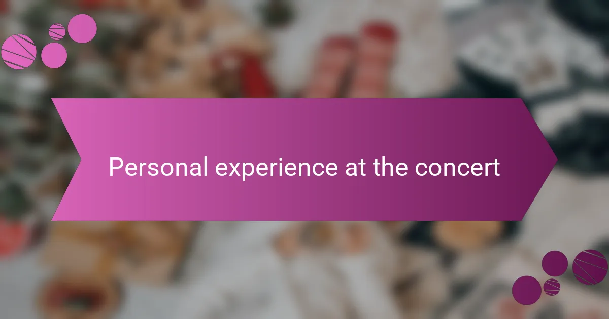 Personal experience at the concert