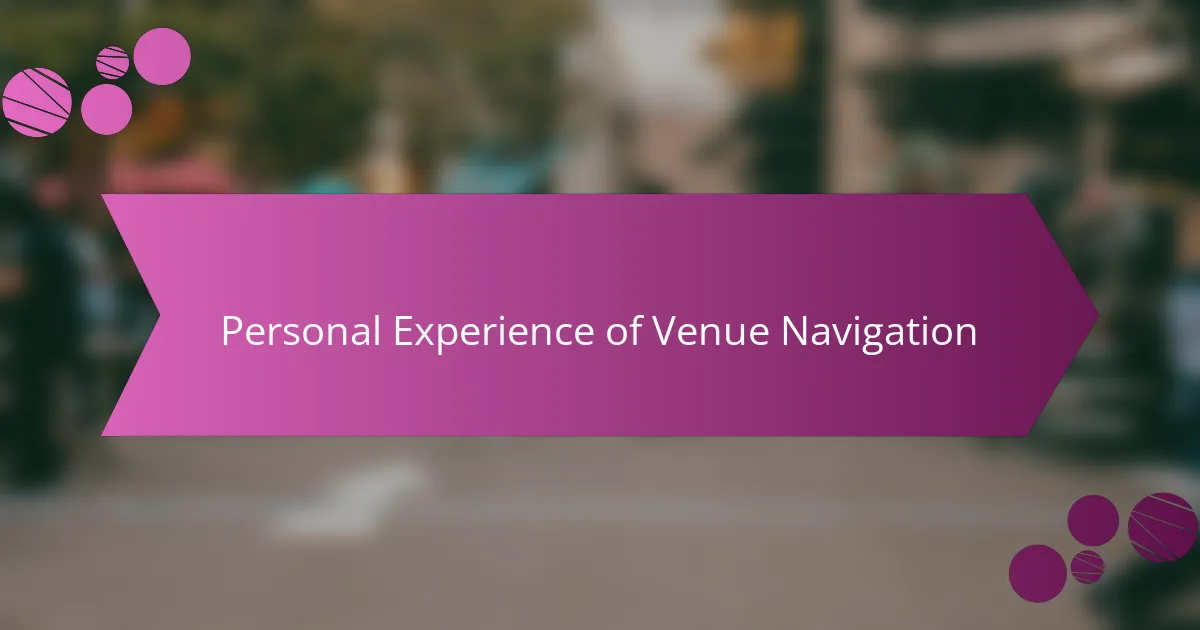 Personal Experience of Venue Navigation