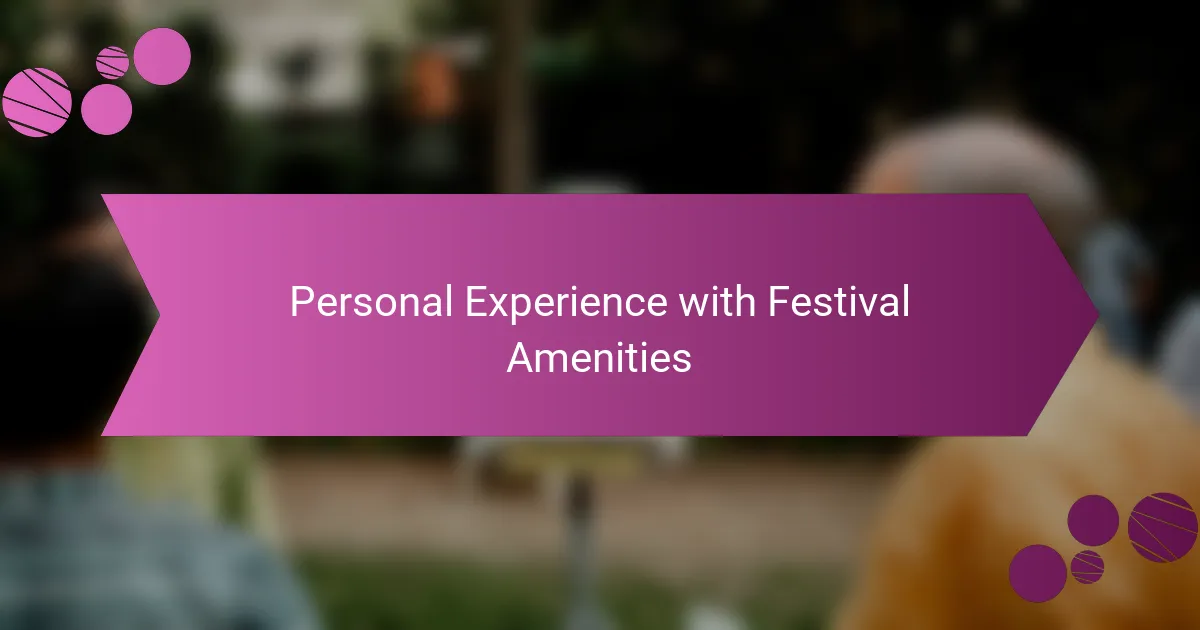 Personal Experience with Festival Amenities