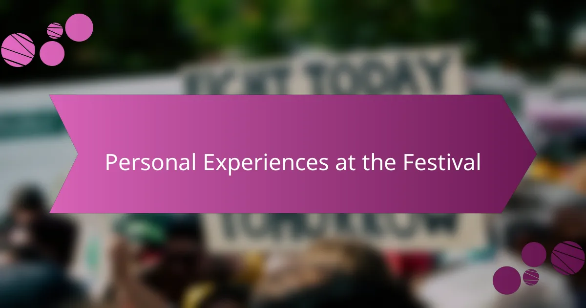 Personal Experiences at the Festival