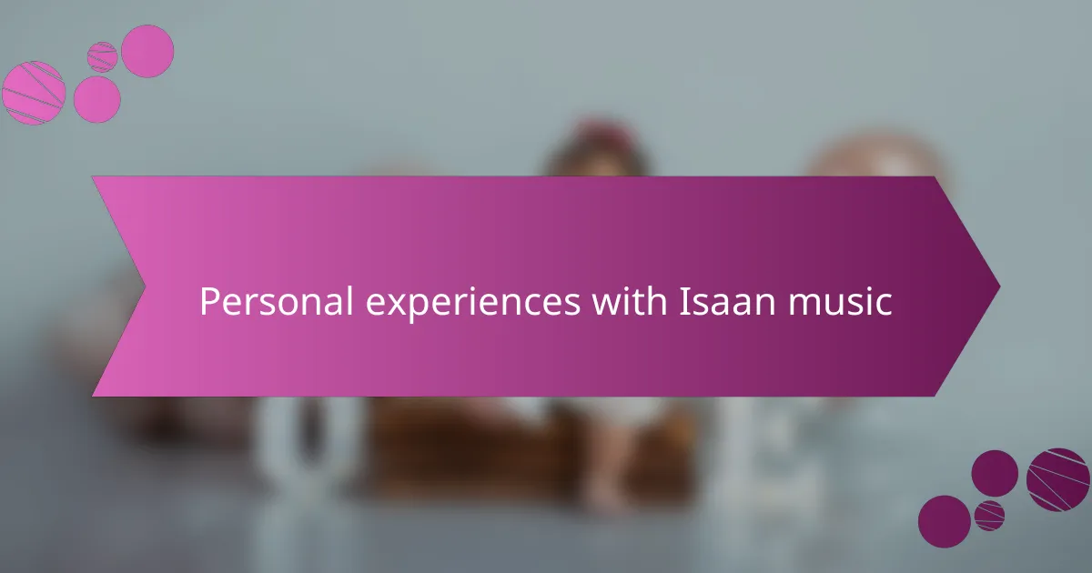 Personal experiences with Isaan music