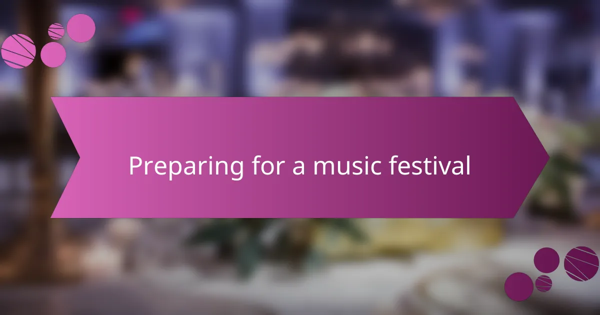 Preparing for a music festival