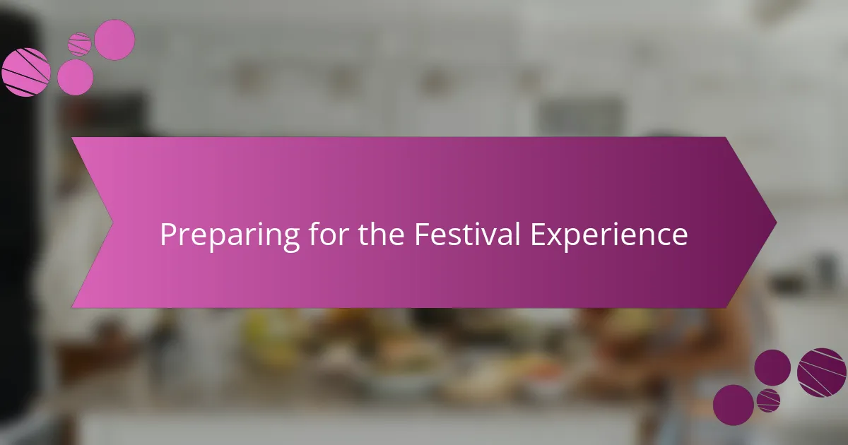 Preparing for the Festival Experience