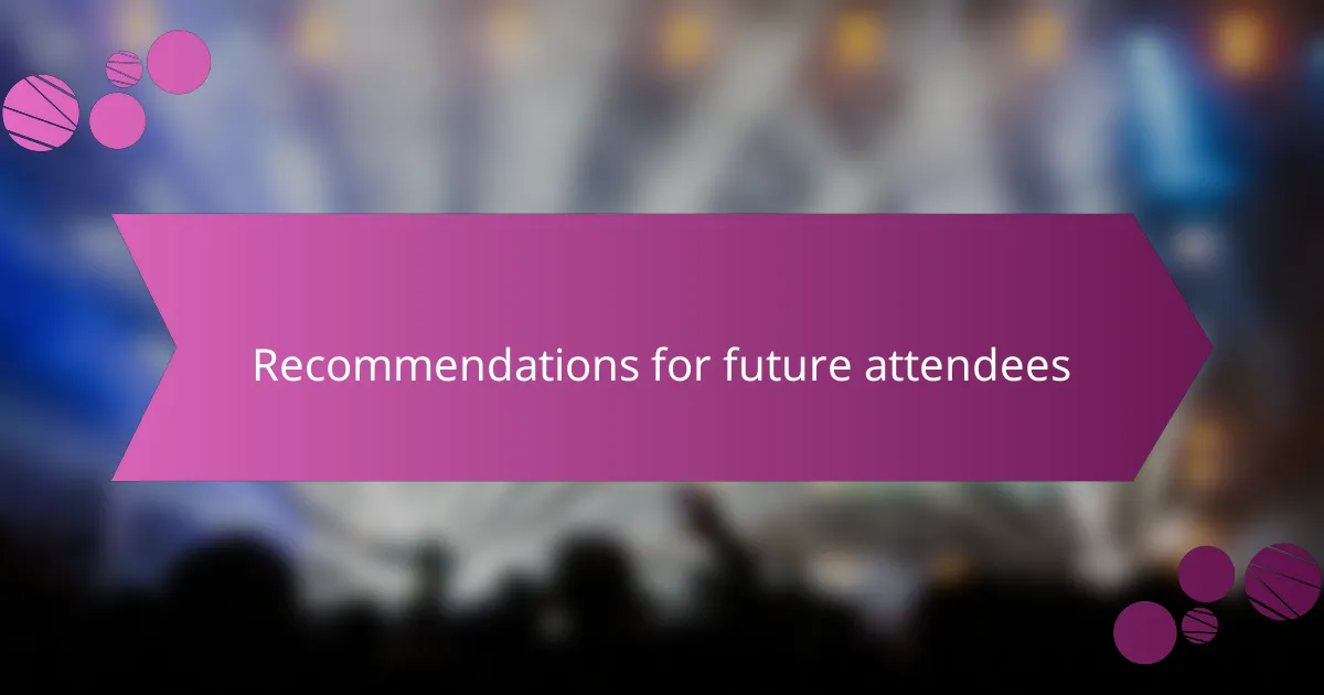 Recommendations for Future Attendees