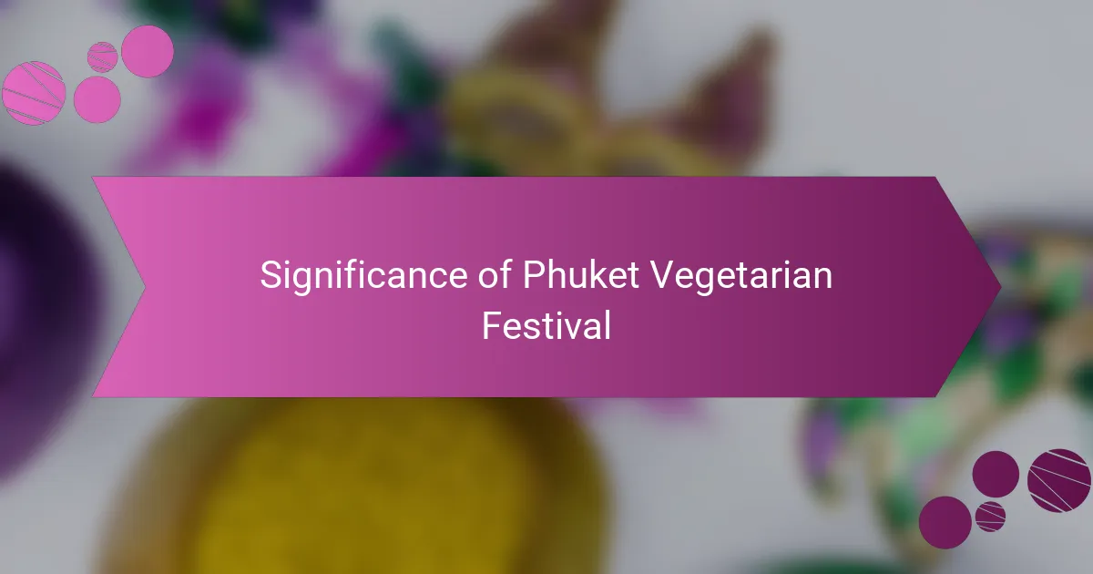 Significance of Phuket Vegetarian Festival