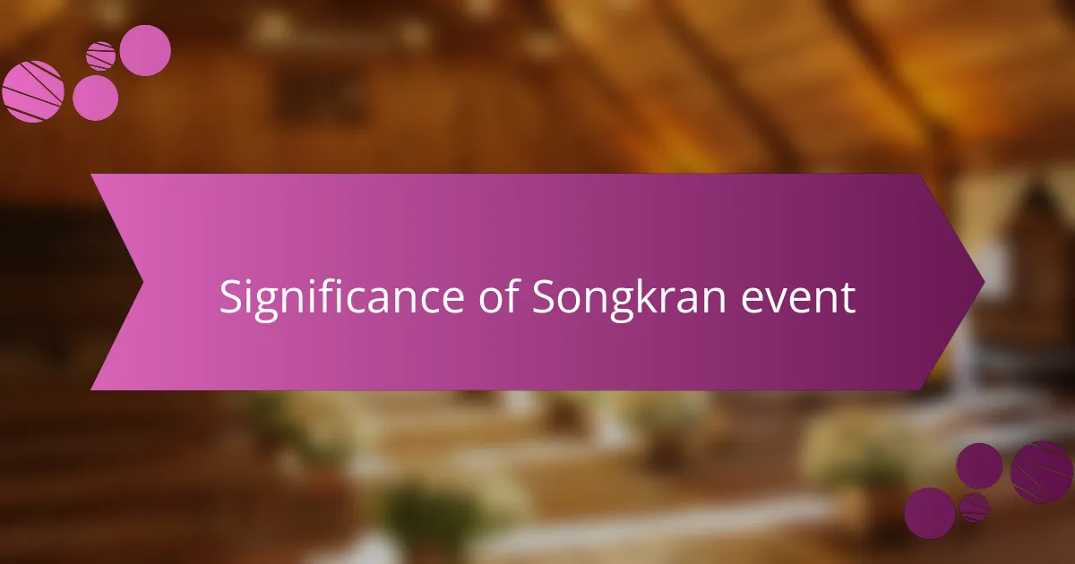 Significance of Songkran event