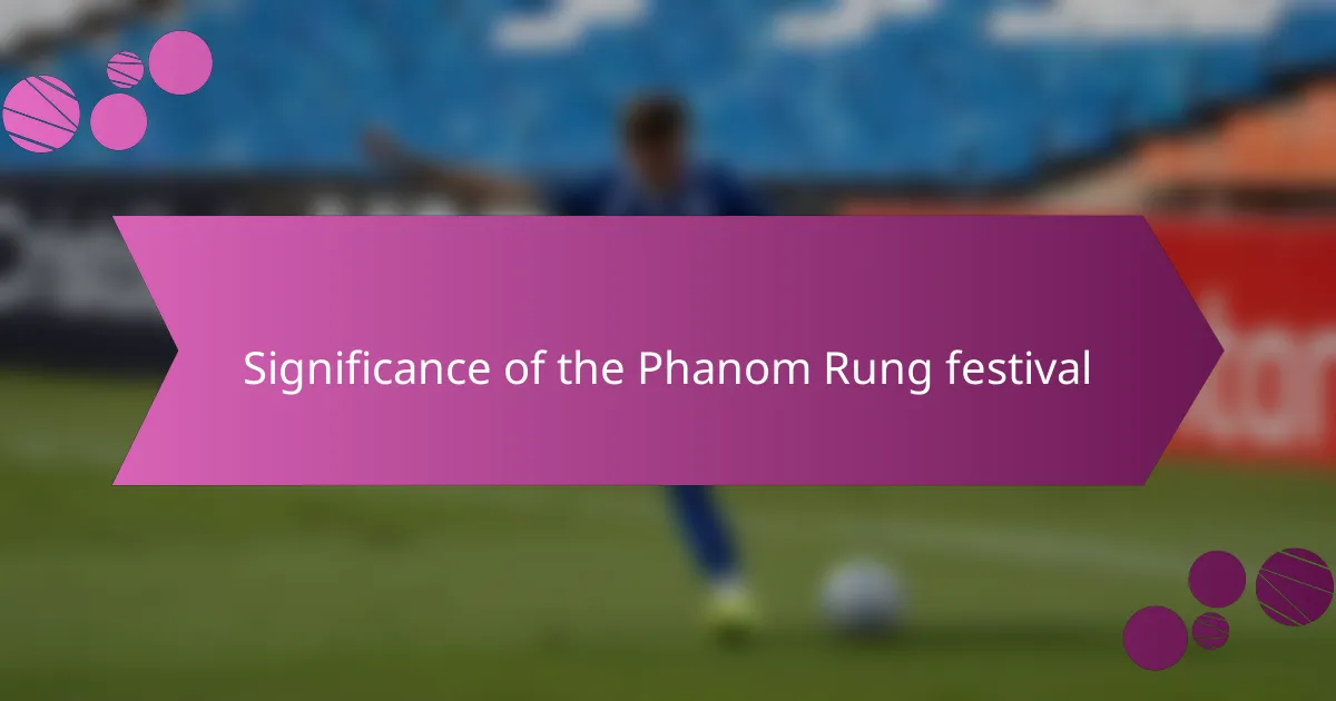 Significance of the Phanom Rung festival