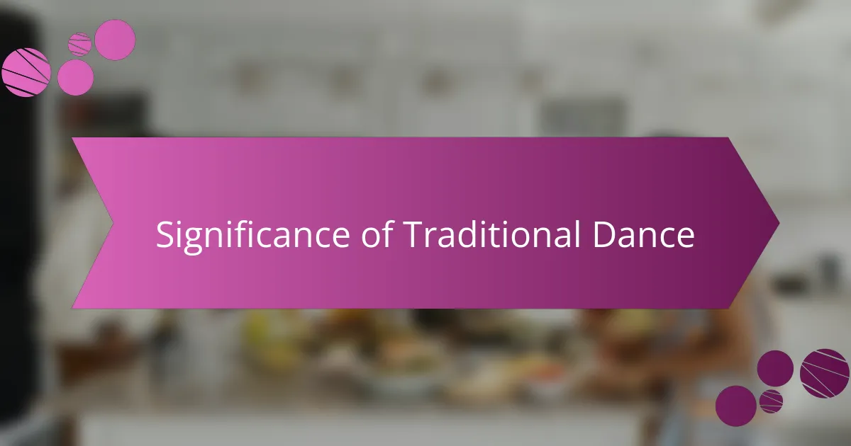 Significance of Traditional Dance