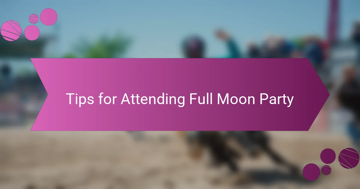 Tips for Attending Full Moon Party