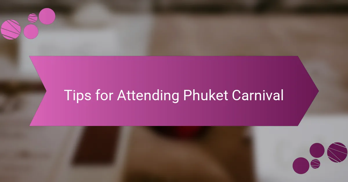 Tips for Attending Phuket Carnival