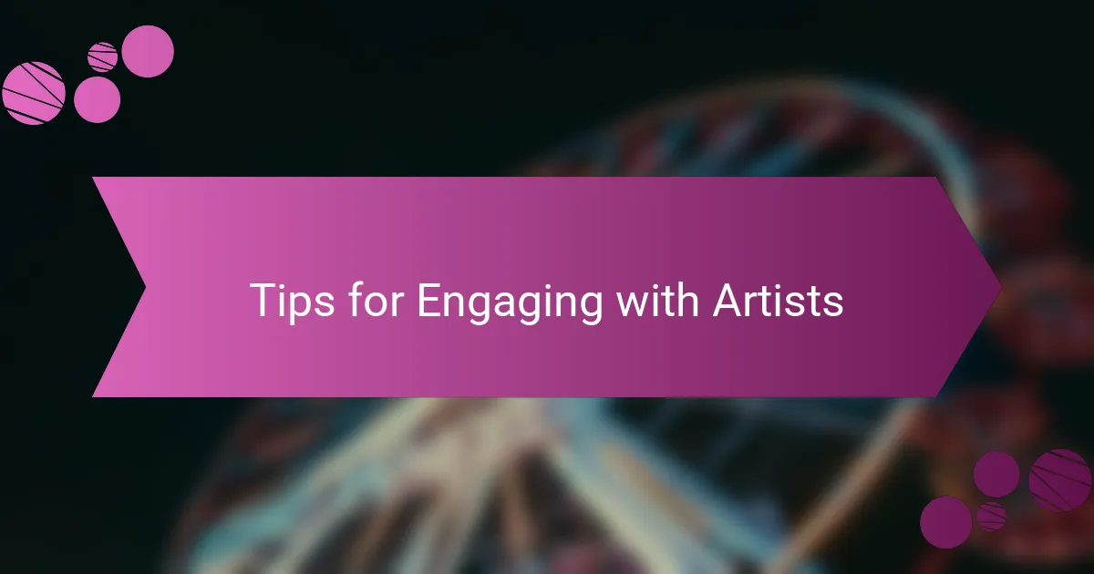 Tips for Engaging with Artists