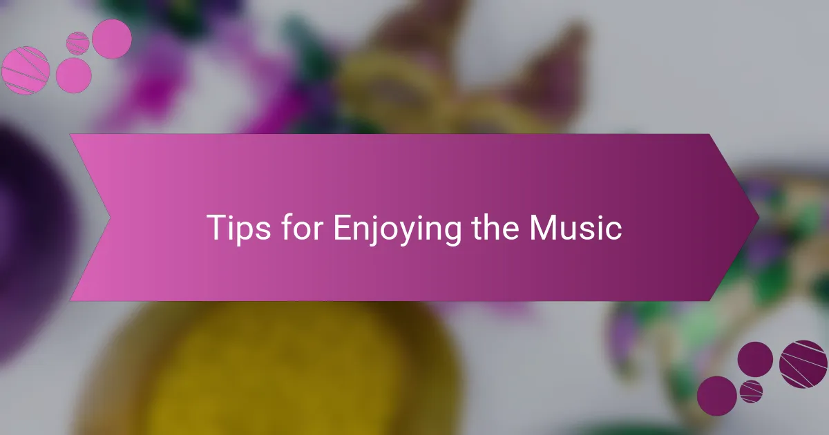 Tips for Enjoying the Music