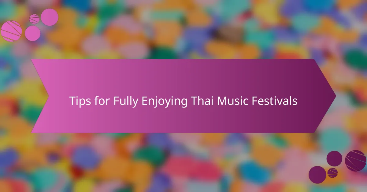 Tips for Fully Enjoying Thai Music Festivals