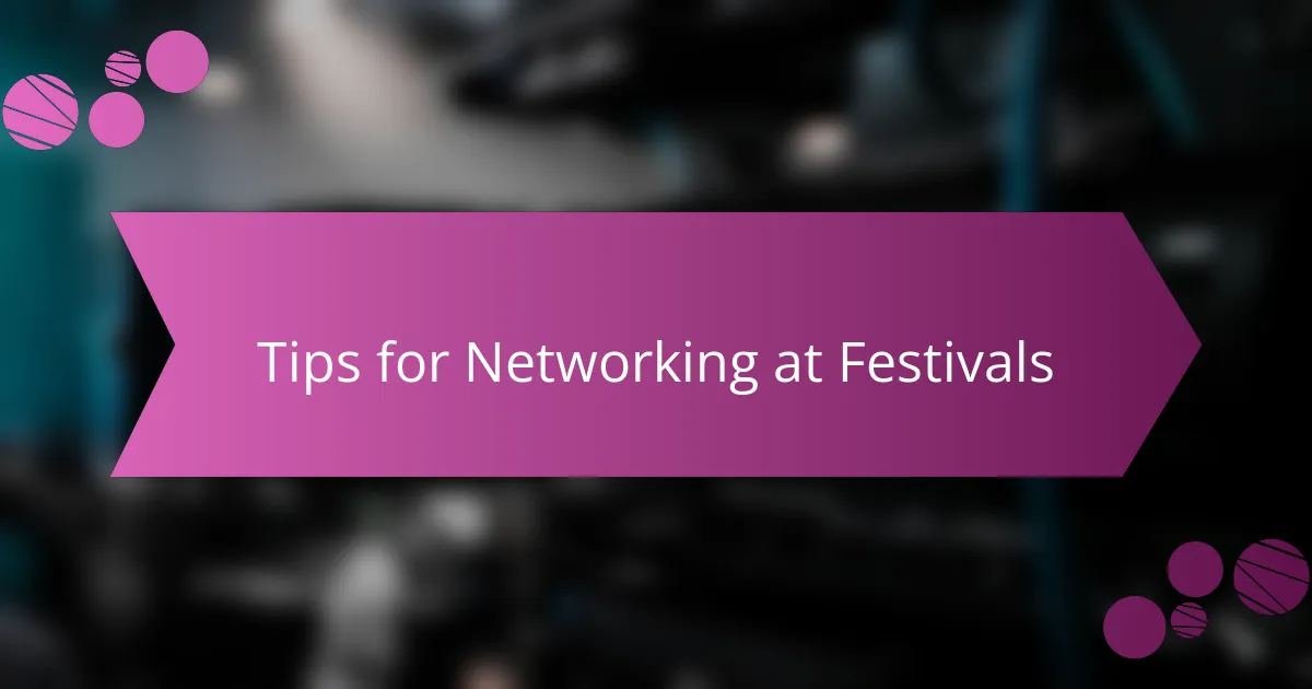 Tips for Networking at Festivals