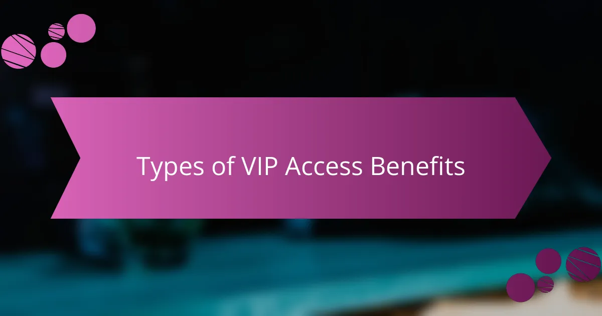 Types of VIP Access Benefits