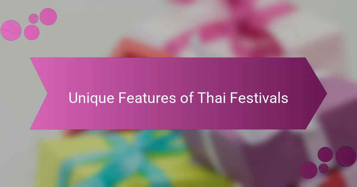 Unique Features of Thai Festivals