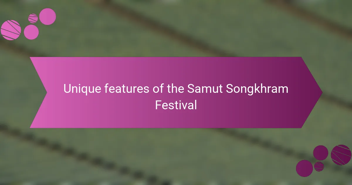 Unique features of the Samut Songkhram Festival