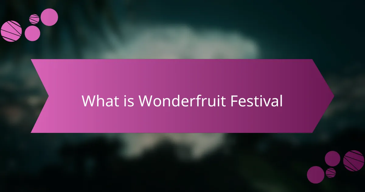 What is Wonderfruit Festival