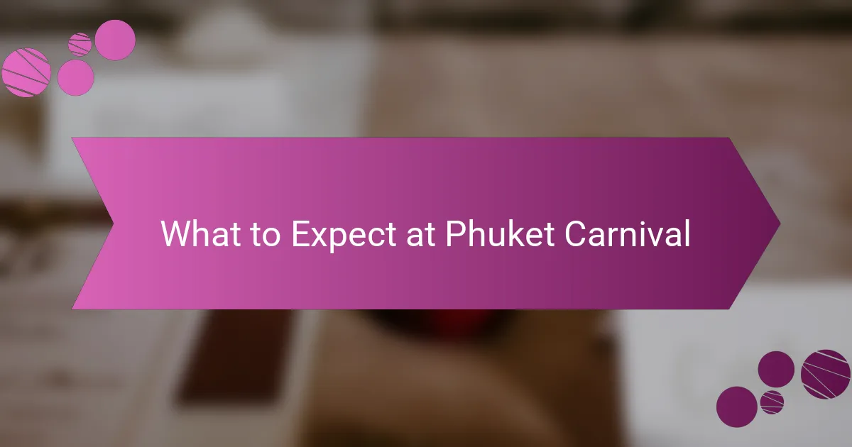 What to Expect at Phuket Carnival
